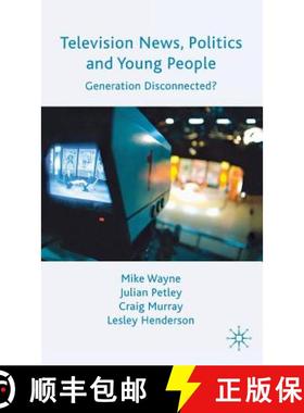 【3-4周达】Television News, Politics and Young People: Generation Disconnected? [9780230219359]