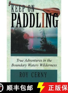 【3-4周达】Keep on Paddling: True Adventures in the Boundary Waters Wilderness [9781647496760]