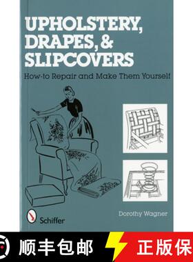 【3-4周达】Upholstery, Drapes, and Slipcovers: How-to Repair and Make Them Yourself: How-to Repair an... [9780764327452]