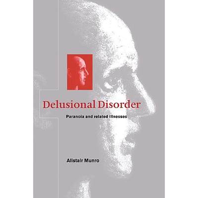 【4周达】Delusional Disorder: Paranoia and Related Illnesses [9780521029803]