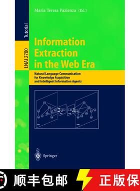 【3-4周达】Information Extraction in the Web Era : Natural Language Communication for Knowledge Acqui... [9783540405795]