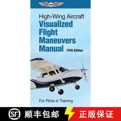 【3-4周达】High-Wing Aircraft Visualized Flight Maneuvers Manual: For Pilots in Training [9781644252239]