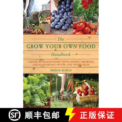 【3-4周达】The Grow Your Own Food Handbook: A Back to Basics Guide to Planting, Growing, and Harvesti... [9781628738032]