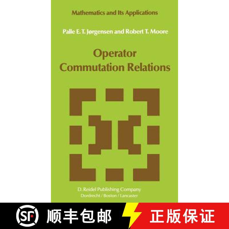 【3-4周达】Operator Commutation Relations: Commutation Relations for Operators, Semigroups, and Resol... [9789027717108]