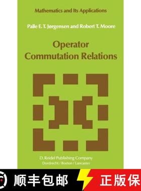【3-4周达】Operator Commutation Relations: Commutation Relations for Operators, Semigroups, and Resol... [9789027717108]