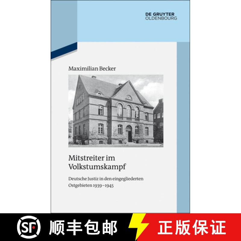 【2-3周达】Mitstreiter im  Volkstumskampf：Deutsche Justiz in den eingegliederten Ostgebieten 1939-1945 [9783486778373]