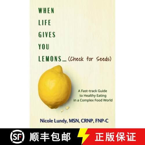 【3-4周达】When Life Gives You Lemons (check for seeds): A Fast Track Guide to Healthy Eating in a Co... [9798897041541]