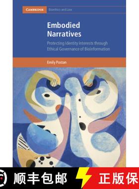 【3-4周达】Embodied Narratives: Protecting Identity Interests through Ethical Governance of Bioinform... [9781108483742]