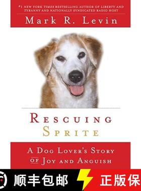 【3-4周达】Rescuing Sprite: A Dog Lover's Story of Joy and Anguish [9781439165430]