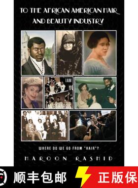 预订 TO THE AFRICAN AMERICAN HAIR  AND BEAUTY INDUSTRY: WHERE DO WE GO FROM HAIR? [9781087899541]