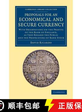 【3-4周达】Proposals for an Economical and Secure Currency: With Observations on the Profits of the B... [9781108075459]