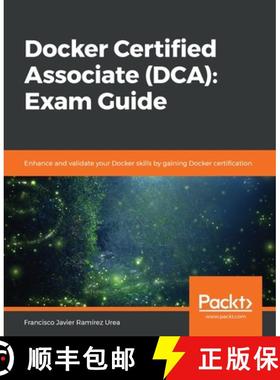 预订 Docker Certified Associate (DCA): Exam Guide: Enhance and validate your Docker skills by gaining... [9781839211898]