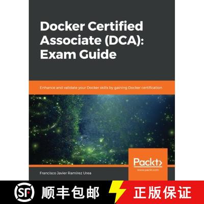 预订 Docker Certified Associate (DCA): Exam Guide: Enhance and validate your Docker skills by gaining... [9781839211898]
