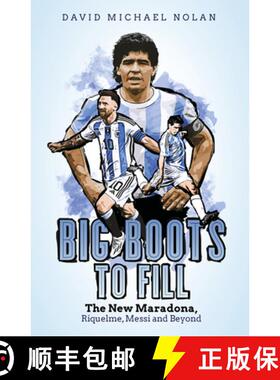 【3-4周达】Big Boots to Fill: The New Maradona, Riquelme, Messi and Beyond [9781801501729]
