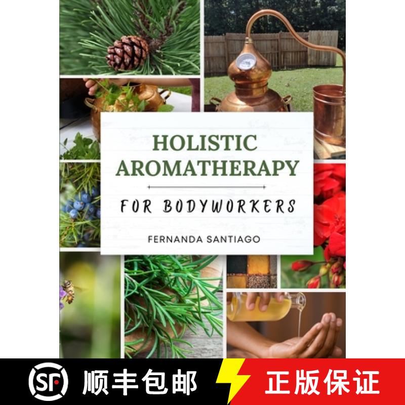 【3-4周达】Holistic Aromatherapy for Bodyworkers [9798218425814]