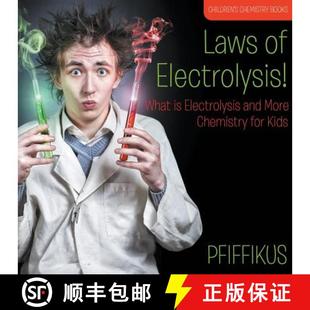 【3-4周达】Laws of Electrolysis! What is Electrolysis and More - Chemistry for Kids - Children's Chem... [9781683776116]