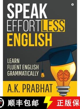 【3-4周达】Speak Effortless English : Learn Fluent English Grammatically [9781647608019]