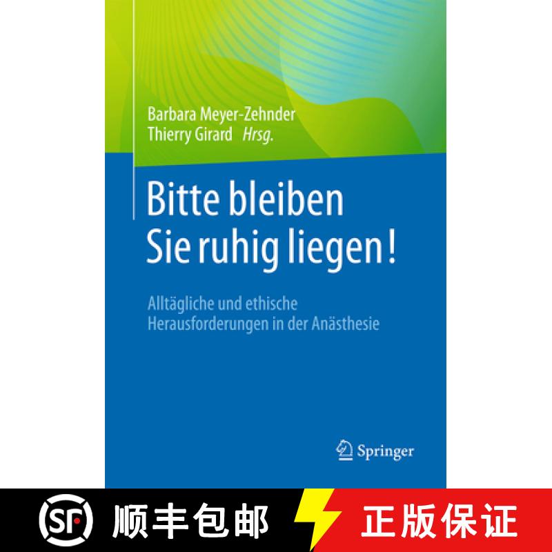 【3-4周达】Bitte Bleiben Sie Ruhig Liegen!: Alltägliche Und Ethische Herausforderungen in Der Anäst... [9783662694893]