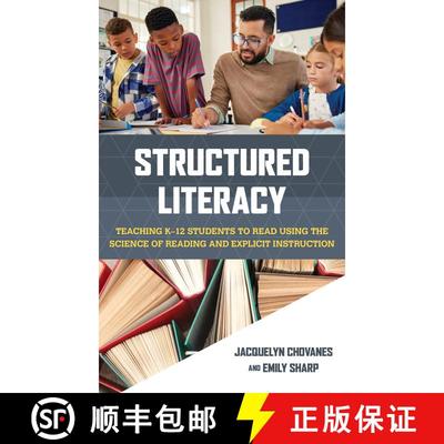 【3-4周达】Structured Literacy : Teaching K-12 Students to Read Using the Science of Reading and Expl... [9781538185087]
