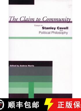 【3-4周达】The Claim to Community: Essays on Stanley Cavell and Political Philosophy [9780804751292]
