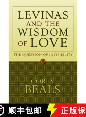 预订 Levinas and the Wisdom of Love: The Question of Invisibility [9781602583382]