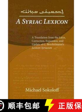 【3-4周达】Syriac Lexicon: A Translation from the Latin, Correction, Expansion, and Update of C. Broc... [9781607246206]