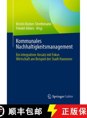 【3-4周达】Kommunales Nachhaltigkeitsmanagement : Ein integrativer Ansatz mit Fokus Wirtschaft am Bei... [9783662679159]