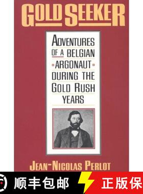 【3-4周达】Gold Seeker – Adventures of a Belgian Argonaut during the Gold Rush Years [9780300076455]