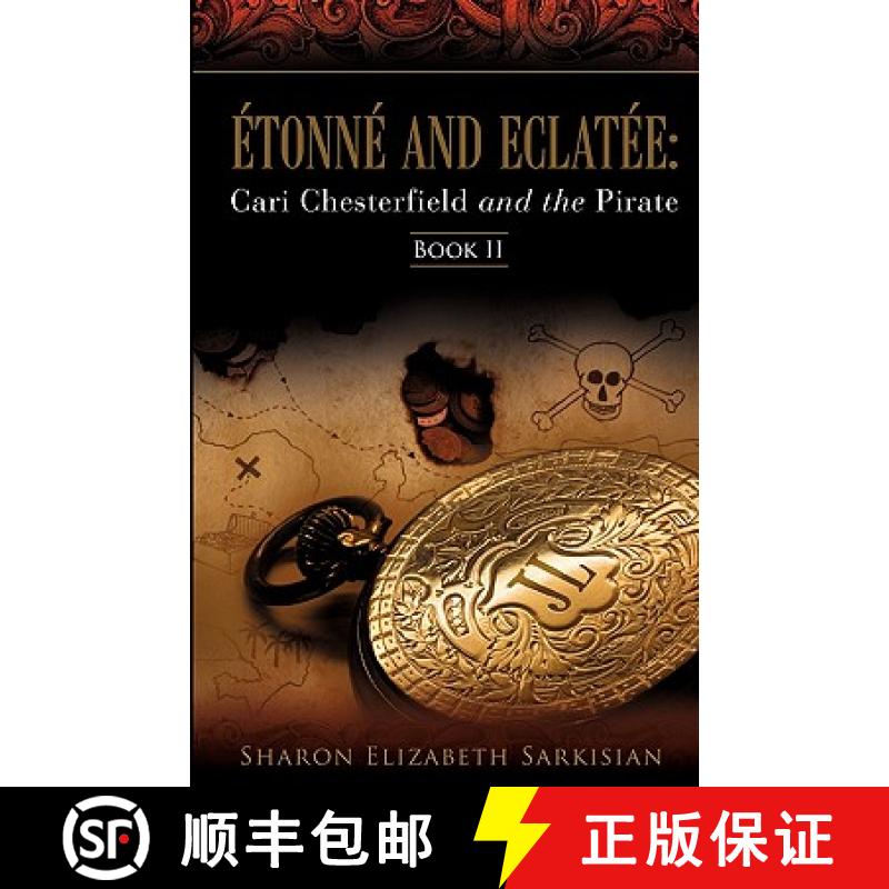 【2-3周达】Étonné and Eclatée: Cari Chesterfield and the Pirate [9781615793198]