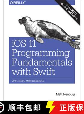 【3-4周达】IOS 11 Programming Fundamentals with Swift: Swift, Xcode, and Cocoa Basics [9781491999318]