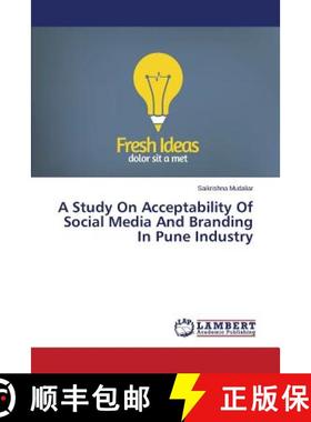 预订 A Study on Acceptability of Social Media and Branding in Pune Industry [9783659520242]