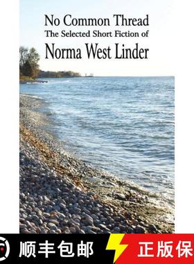 预订 No Common Thread: The Selected Short Fiction of Norma West Linder [9781897475911]