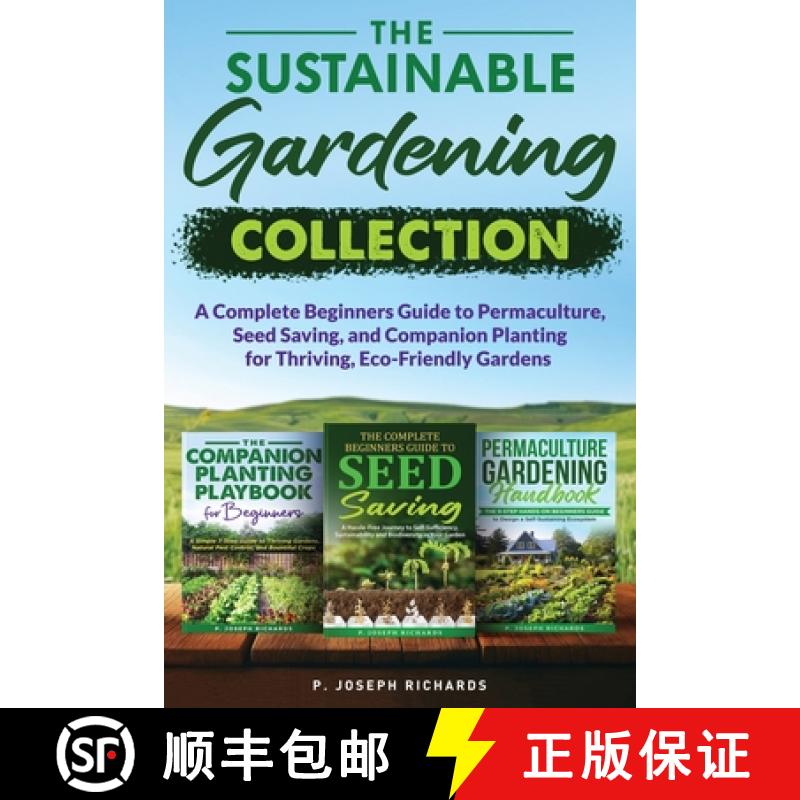 【3-4周达】The Sustainable Gardening Collection: A Complete Beginners Guide to Permaculture, Seed Sav... [9798988967996]
