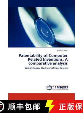 预订 Patentability of Computer Related Inventions: A Comparative Analysis [9783846518656]