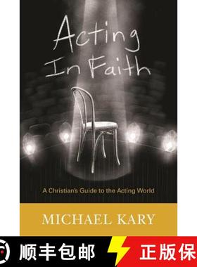 【3-4周达】Acting in Faith: A Christian's Guide to the Acting World [9781682736340]