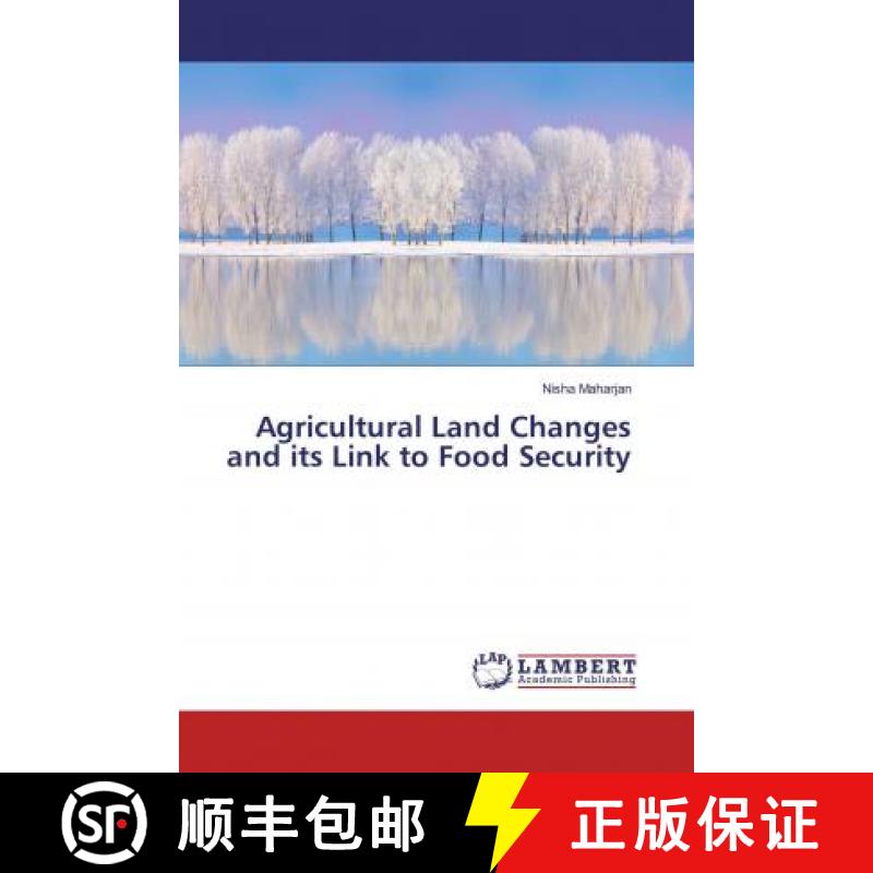 预订 Agricultural Land Changes and its Link to Food Security [9786137377970]
