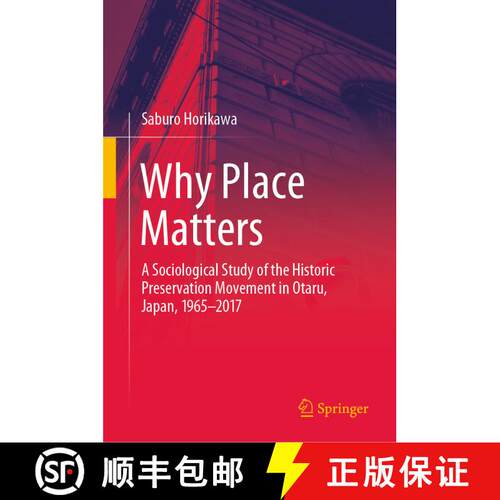 【3-4周达】精装 Why Place Matters: A Sociological Study of the Historic Preservation Movement in Otar... [9783030715991]