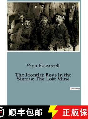 预订 The Frontier Boys in the Sierras: The Lost Mine [9791041951550]