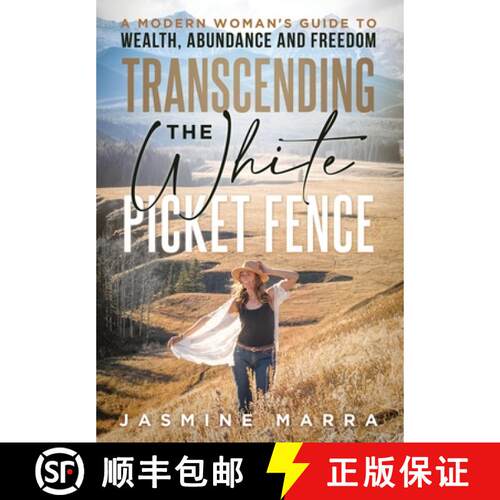 【3-4周达】精装 Transcending the White Picket Fence: A Modern Woman's Guide to Wealth, Abundance and ... [9781966659358]