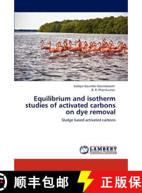 预订 Equilibrium and isotherm studies of activated carbons on dye removal [9783847308492]