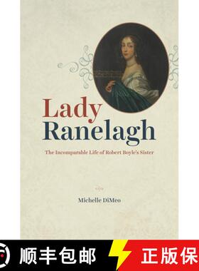 【3-4周达】Lady Ranelagh: The Incomparable Life of Robert Boyle's Sister [9780226731605]