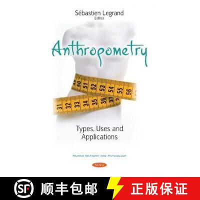 【3-4周达】Anthropometry: Types, Uses and Applications [9781536192698]