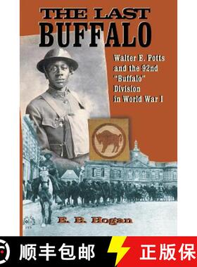 【3-4周达】The Last Buffalo: Walter E. Potts and the 92nd Buffalo Division in World War I [9781681790459]