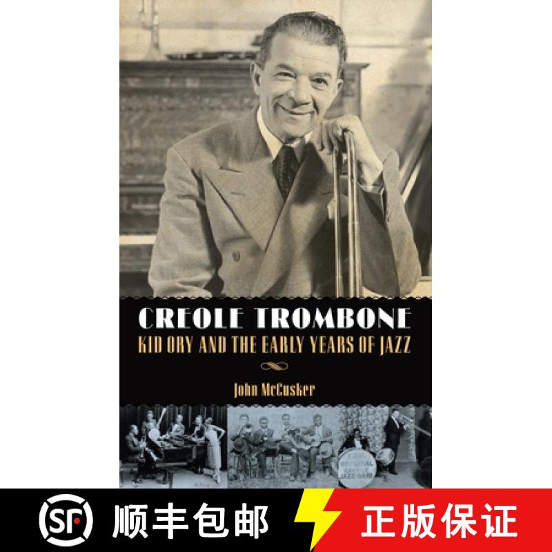 【3-4周达】Creole Trombone: Kid Ory and the Early Years of Jazz [9781496823427]