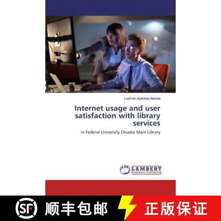 预订 Internet usage and user satisfaction with library services [9786137486269]