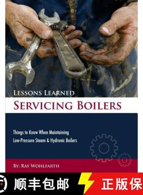 【3-4周达】Lessons Learned Servicing Boilers: Things to know when maintaining boilers [9780984043644]