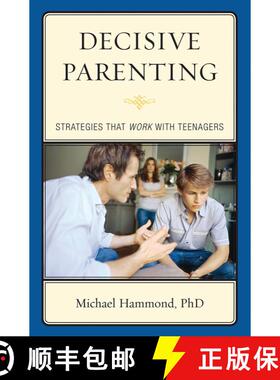 【3-4周达】Decisive Parenting : Strategies That Work with Teenagers [9780765707635]