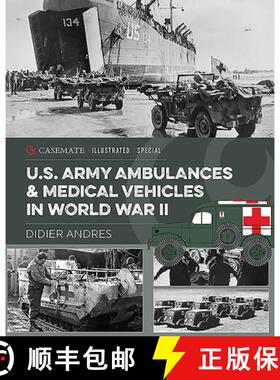 【3-4周达】U.S. Army Ambulances and Medical Vehicles in World War II [9781612008653]