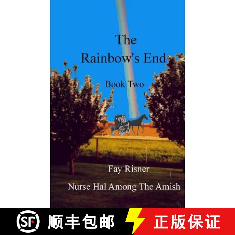 【3-4周达】The Rainbow's End: Nurse Hal Among The Amish [9780982459522]