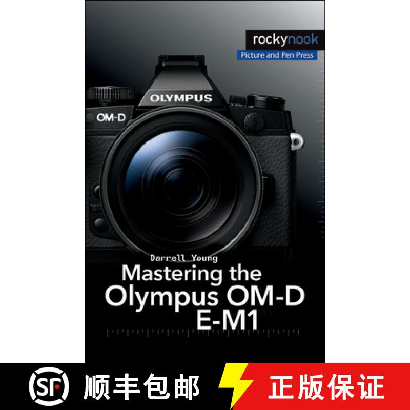【3-4周达】Mastering the Olympus Om-D E-M1 [9781937538545]